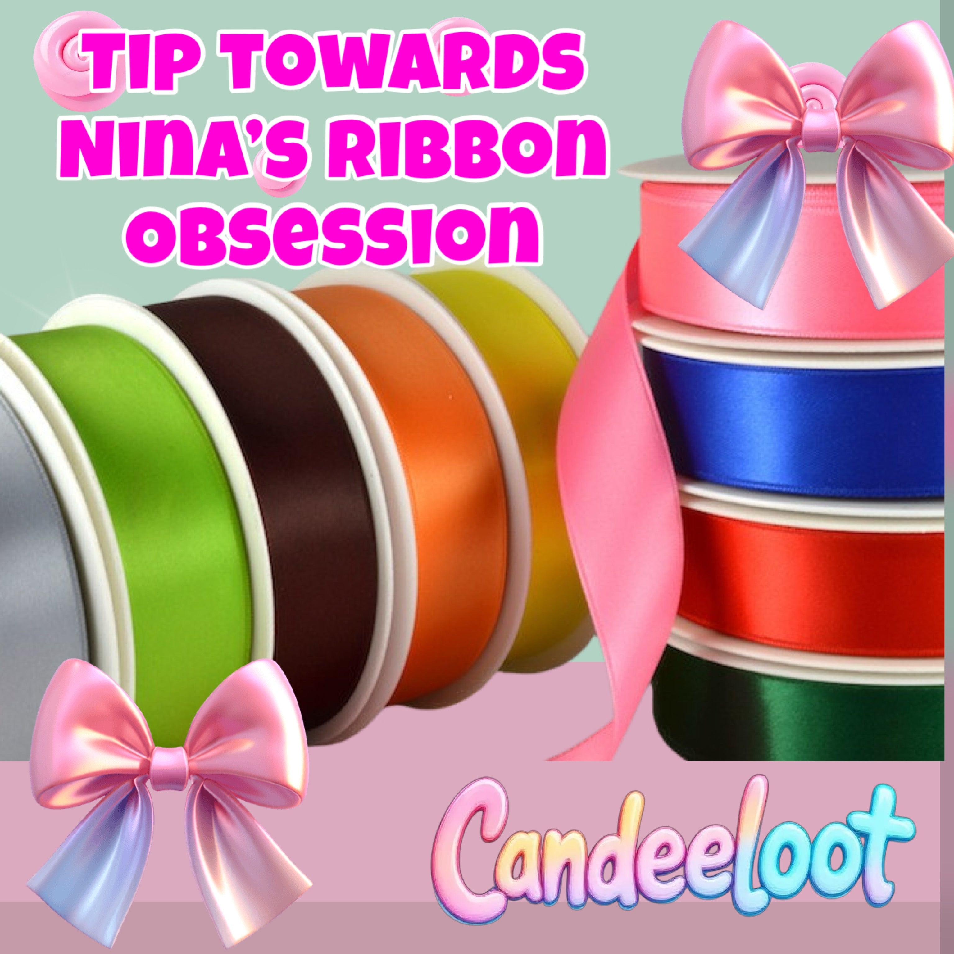 TIP TO FEED NINAS RIBBON OBSESSION